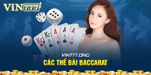 Tổng hợp các thế bài baccarat và kỹ thuật canh bài mới nhất