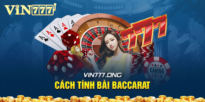 Cách tính bài baccarat chuẩn theo công thức từ Vin777