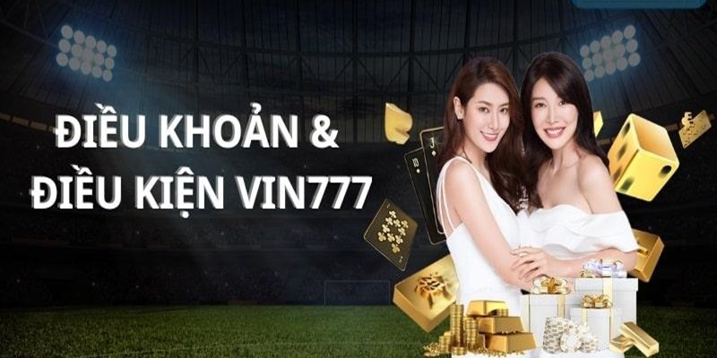 Các quy định về đăng ký tài khoản tại VIN777