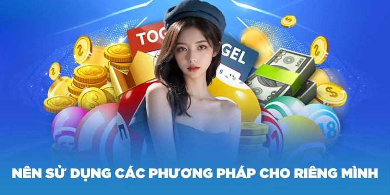 Người chơi nên sử dụng các phương pháp cho riêng mình