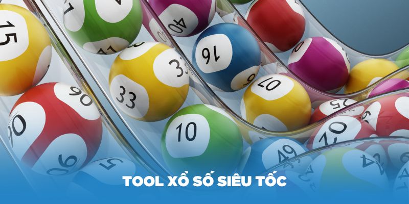 Tool xổ số siêu tốc